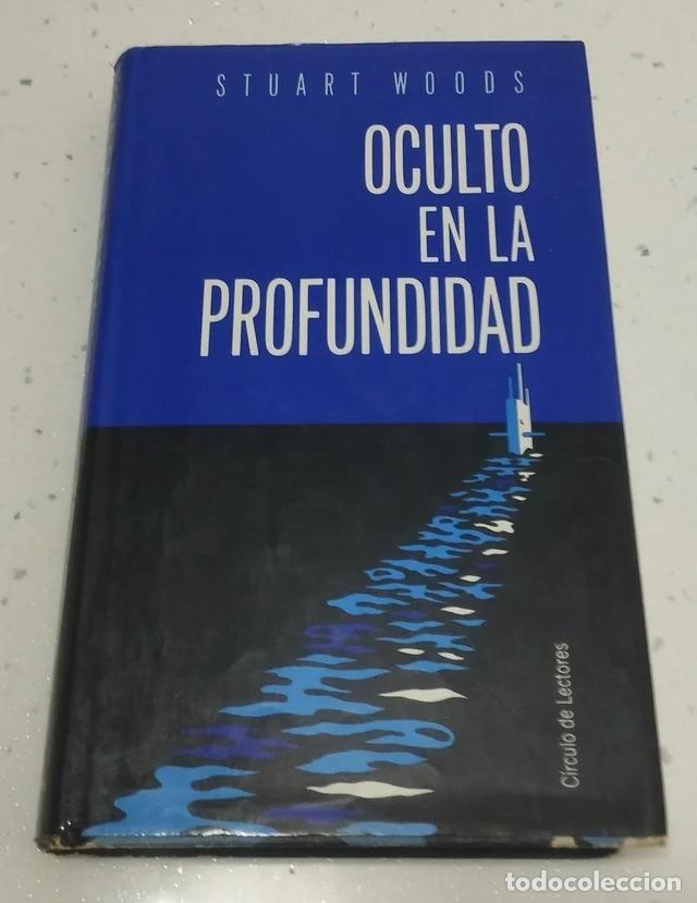 Libros: OCULTO EN LA PROFUNDIDAD, STUART WOODS, C&Iacute;RCULO DE LECTORES