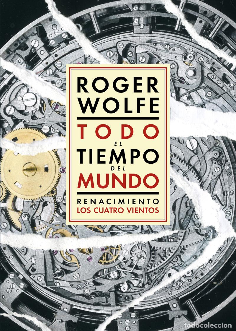 Libros: Todo el tiempo del mundo. Roger Wolfe. Editorial Renacimiento