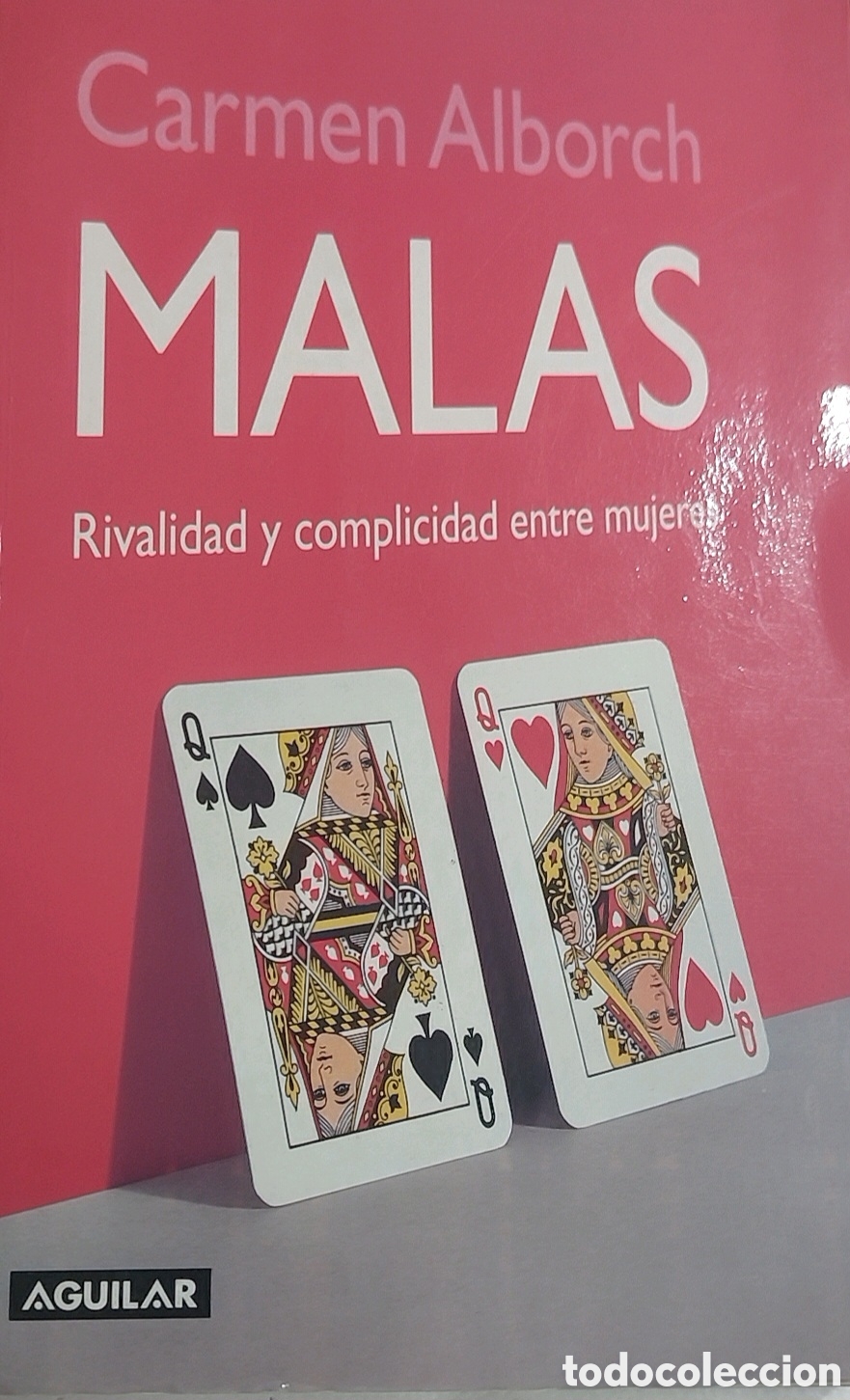 Libros: MALAS. RIVALIDAD Y COMPLICIDAD ENTRE MUJERES. Carmen Alvorch