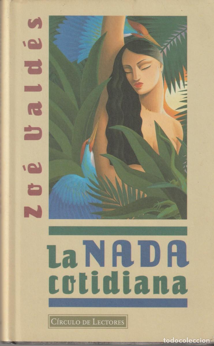 Libros: LA NADA COTIDIANA - ZOE VALDES
