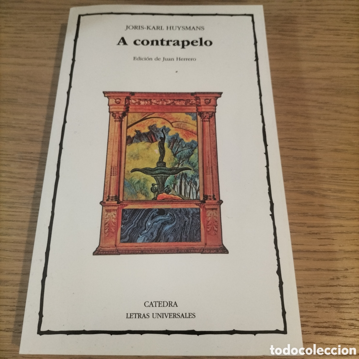 Libros: A CONTRAPELO. JORIS-KARL HUYSMANS. EDIT. CATEDRA