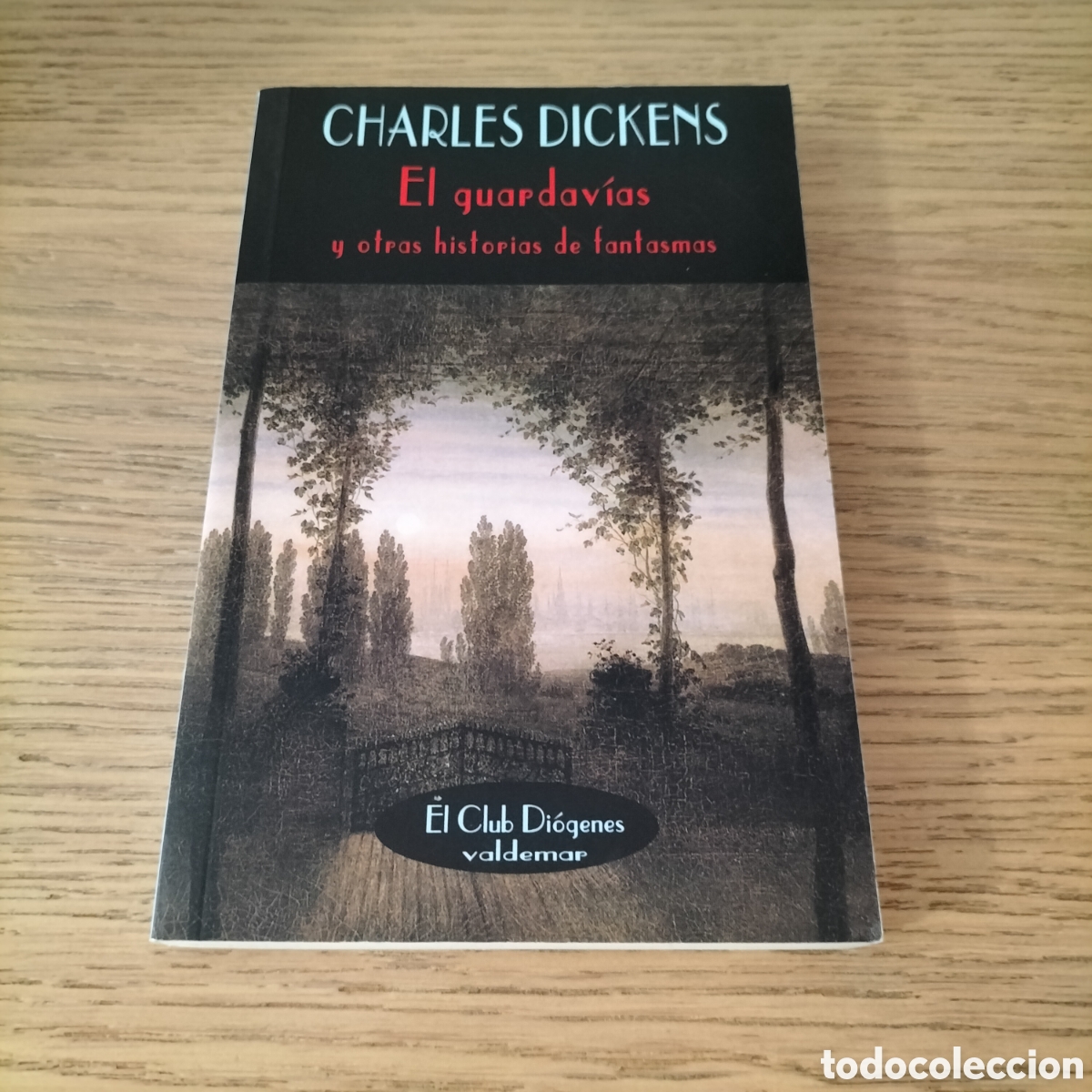Libros: EL GUARDAV&Iacute;AS Y OTRAS HISTORIAS - DICKENS- VALDEMAR EL CLUB DIOGENES 81 - 2004