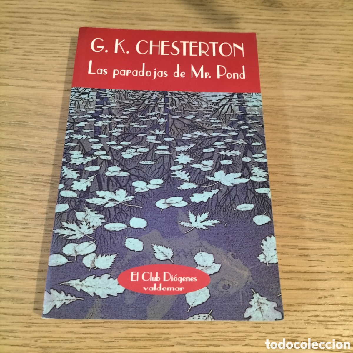 Libros: LAS PARADOJAS DE MR. POND - G.K. CHESTERTON - VALDEMAR EL CLUB DIOGENES - A&Ntilde;O 2006