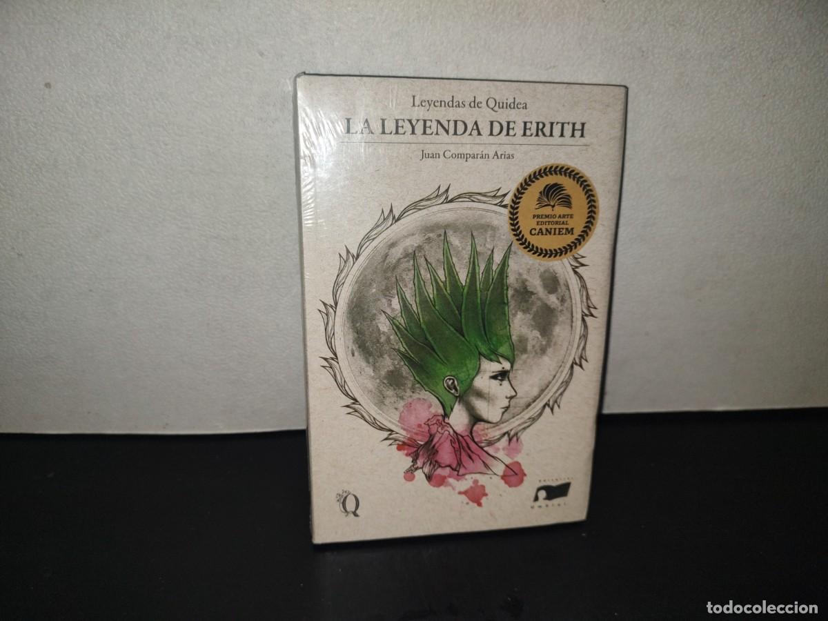 Libros: 220- Leyendas De Quidea. La Leyenda De Erith -Juan Compar&aacute;n Arias