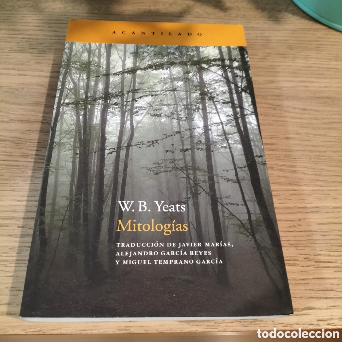 Libros: MITOLOG&Iacute;AS. W.B. YEATS. EDITORIAL ACANTILADO