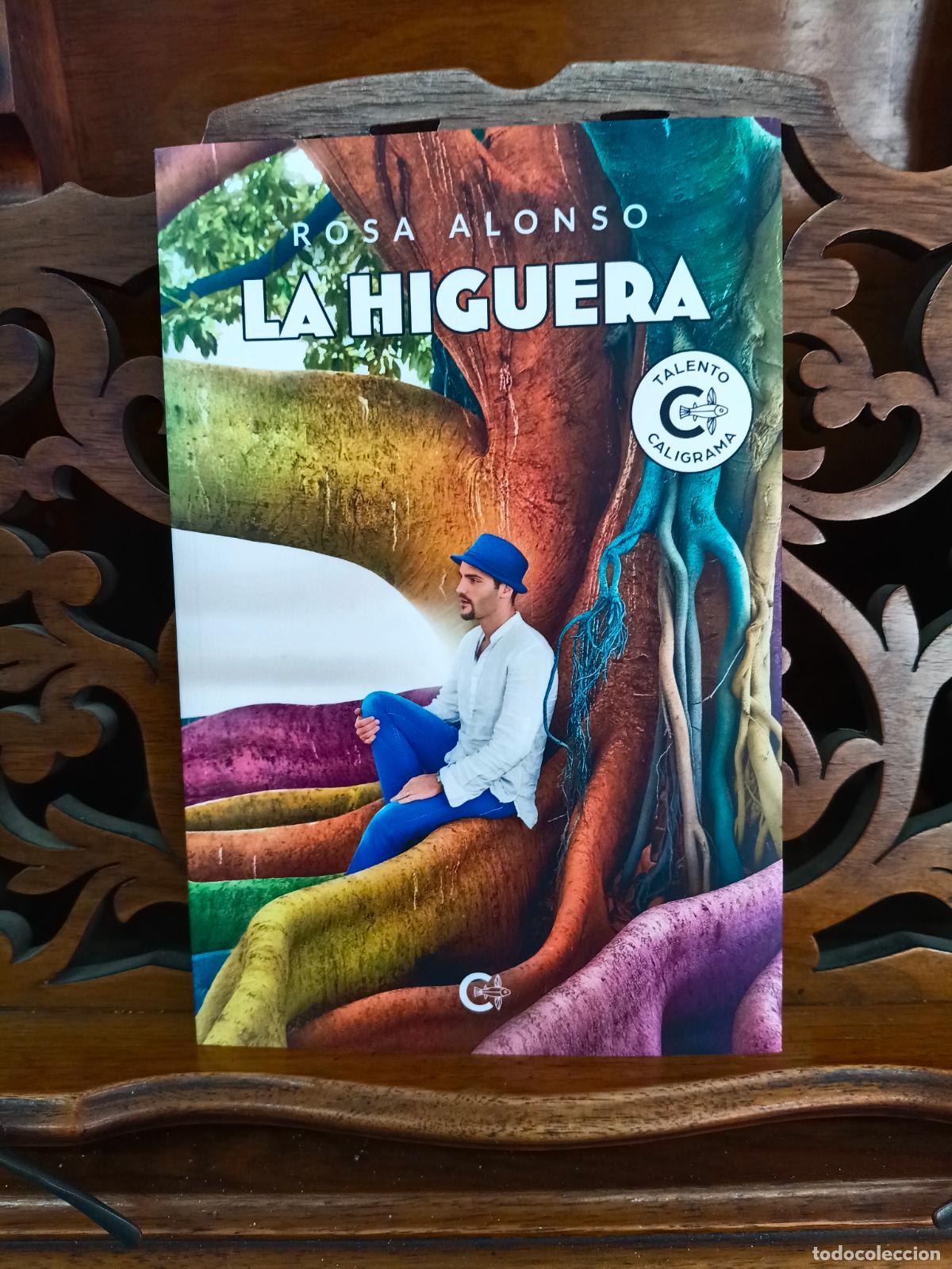 Libros: LA HIGUERA, ROSA ALONSO. SELLO TALENTO CALIGRAMA. CANARIAS 2025 1&ordf; EDICI&Oacute;N. IMPECABLE
