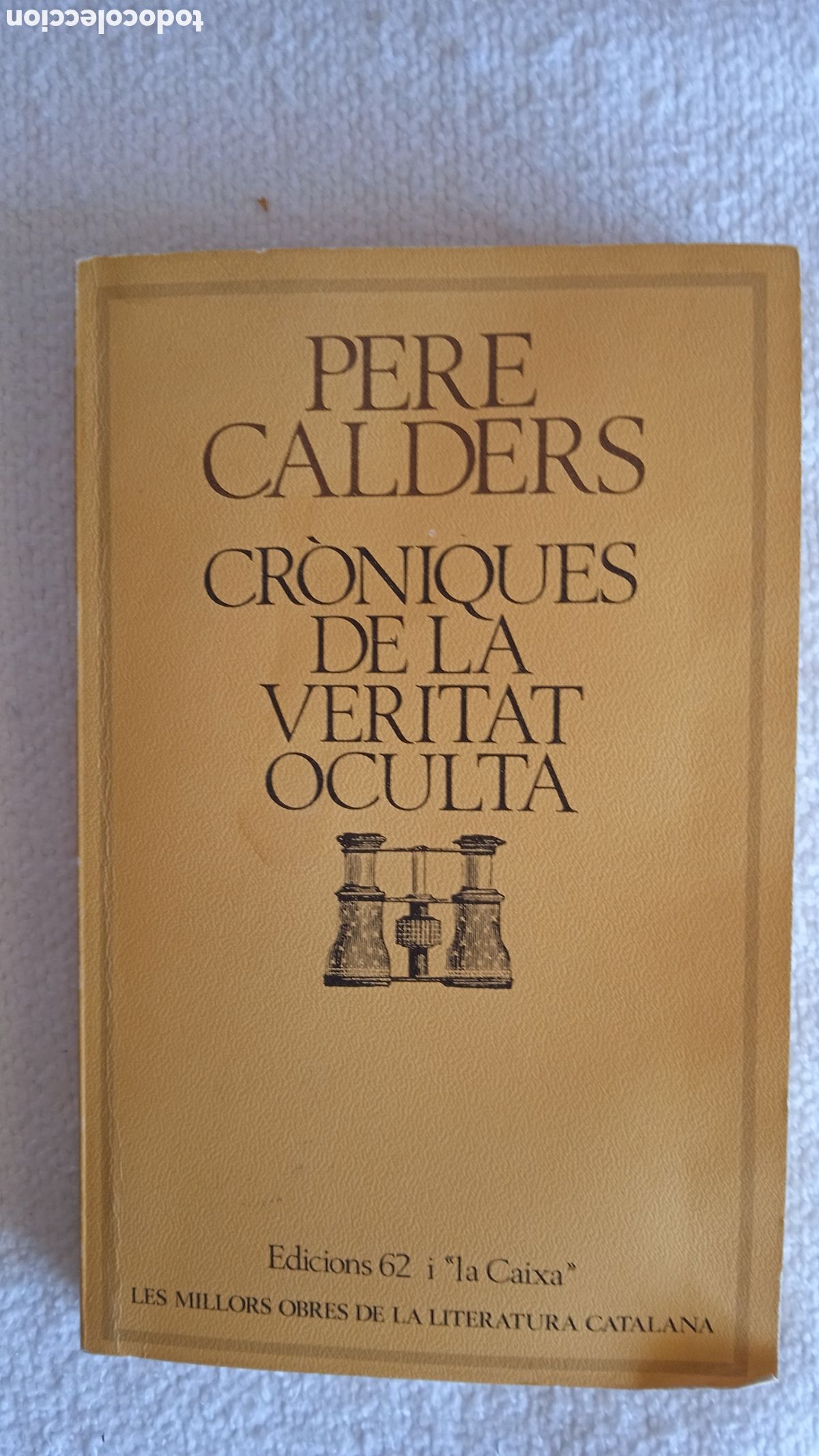 Libros: Pere Calders &ndash; Cr&ograve;niques de la veritat oculta | Edicions 62 | La Caixa | Literatura catalana