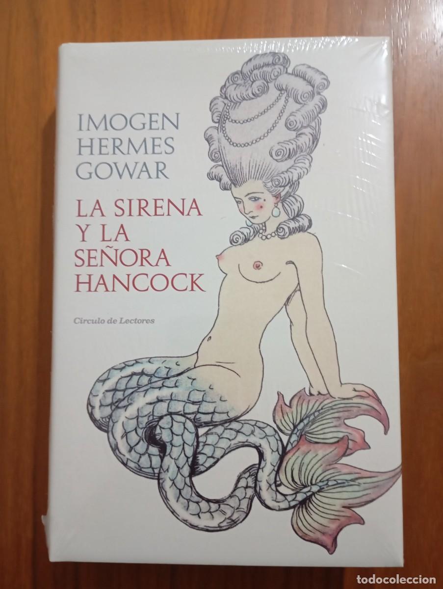 Libri: LA SIRENA Y LA SE&Ntilde;ORA HANCOCK. IMOGEN HERMES GOWAR. PRECINTADO
