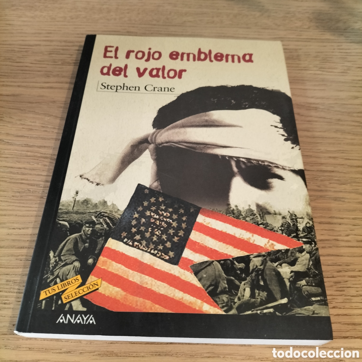 B&uuml;cher: EL ROJO EMBLEMA DEL VALOR - STEPHEN CRANE - ANAYA TUS LIBROS