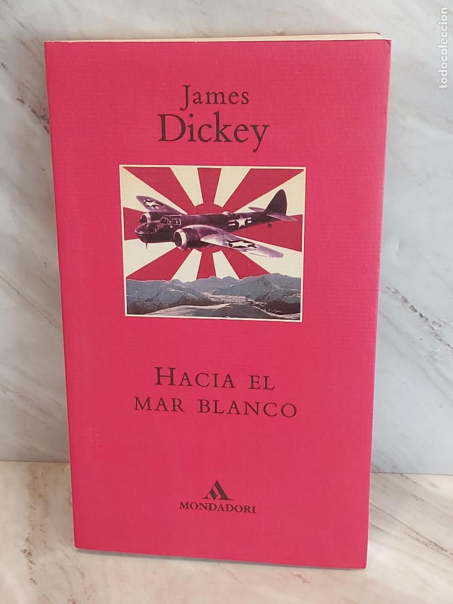 Libri: JAMES DICKEY | HACIA EL MAR BLANCO | MONDADORI 1995 | 1&ordf; EDICI&Oacute;N | NUEVO