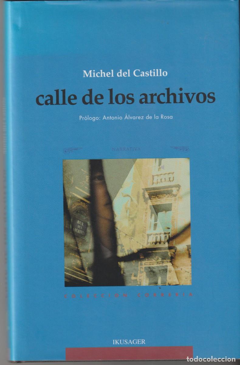 Libros: CALLE DE LOS ARCHIVOS - MICHEL DEL CASTILLO