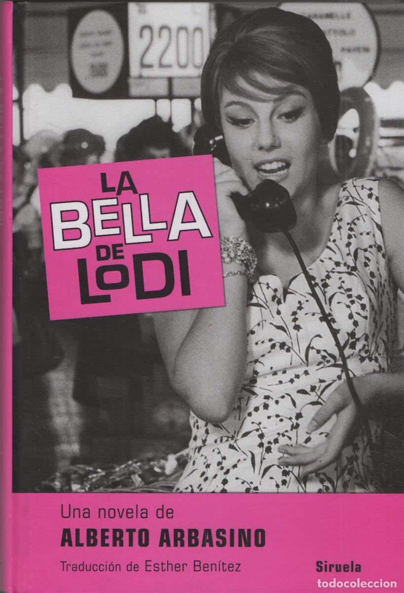 Libros: La bella de Lodi. Alberto Arbasino. Siruela. 1&ordf;edici&oacute;n. 2018.