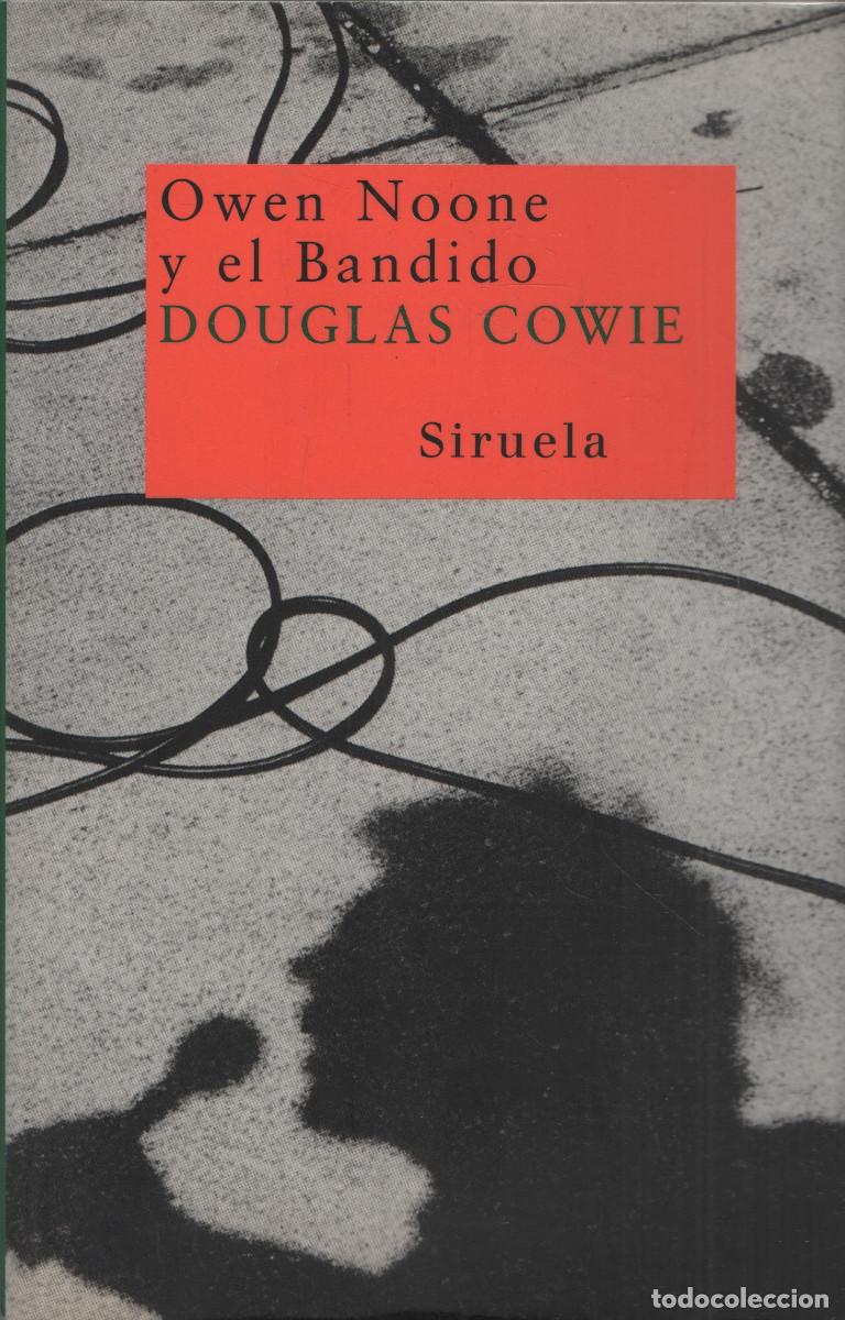 Libros: Owen Noone y el Bandido. Douglas Cowie. Siruela. 1&ordf;edici&oacute;n. 2006.
