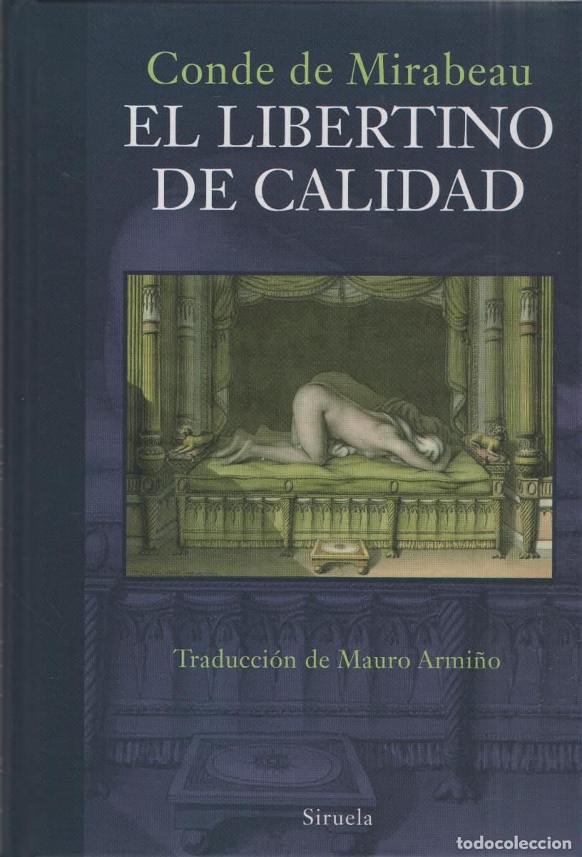 Libros: El libertino de calidad. Conde de Mirabeau. Siruela. 1&ordf;edici&oacute;n. 2014.
