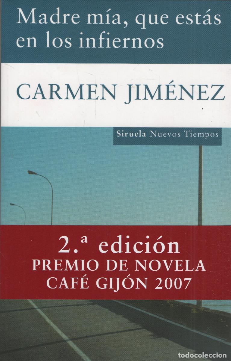 Libros: Madre m&iacute;a, que est&aacute;s en los infiernos. Carmen Jim&eacute;nez. Siruela. 1&ordf;edici&oacute;n. 2008.
