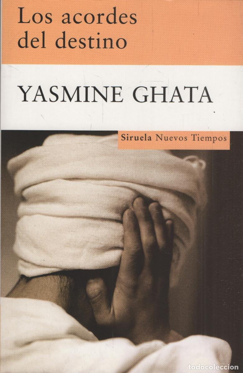 Libros: Los acordes del destino. Yasmine Ghata. Siruela. 1&ordf;edici&oacute;n. 2008.