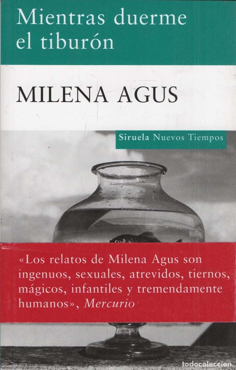 Libros: Mientras duerme el tibur&oacute;n. Milena Agus. Siruela. 1&ordf;edici&oacute;n. 2009.
