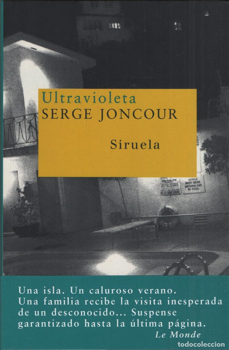 Libros: Ultravioleta. Serge Joncour. Siruela. 1&ordf;edici&oacute;n. 2005.