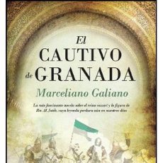 Libros: NARRATIVA. NOVELA. EL CAUTIVO DE GRANADA - MARCELIANO GALIANO RUBIO (BOLSILLO). Lote 105094962