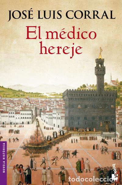 B&uuml;cher: El m&eacute;dico hereje - Jos&eacute; Lu&iacute;s Corral