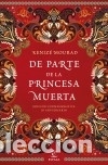 Libros: De parte de la princesa muerta - Mourad, Keniz&eacute; - Foto 1