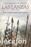 books: Las lanzas (La senda de los Tercios 1) - Mart&iacute;nez La&iacute;nez, Fernando