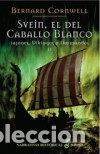 Libros: 2. Svein, el del caballo blanco - Bernard CORNWELL - Foto 1