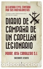 Livros: DIARIO DE CAMPA&Ntilde;A DE UN CAPELL&Aacute;N LEGIONARIO - CABALLERO S.J., PADRE JOS&Eacute;