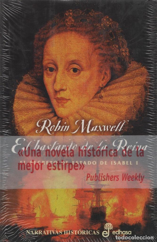 Libros: El bastardo de la Reina. Robin Maxwell. Edhasa. - Foto 1