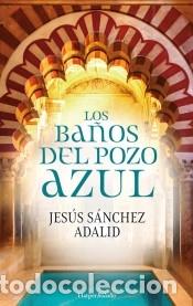 Libri: Los Ba&ntilde;os del Pozo Azul - S&aacute;nchez Adalid, Jes&uacute;s