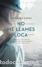 B&uuml;cher: No me llames loca - Girona, Josep Mar&iacute;a
