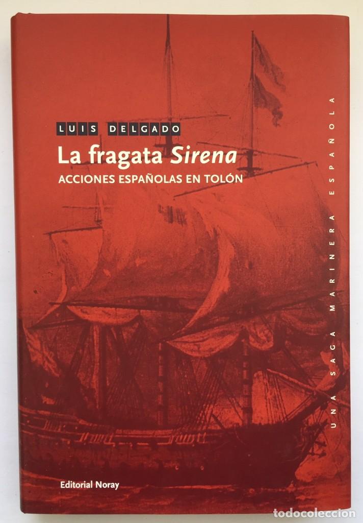 Libros: LUIS DELGADO - LA FRAGATA SIRENA - NORAY - Foto 1 - 273421278