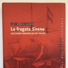Libros: LUIS DELGADO - LA FRAGATA SIRENA - NORAY. Lote 273421278