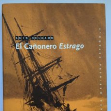 Libros: LUIS DELGADO - EL CAÑONERO ESTRAGO - NORAY. Lote 273548483