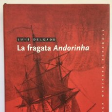 Libros: LUIS DELGADO - LA FRAGATA ANDORINHA - NORAY. Lote 273548918