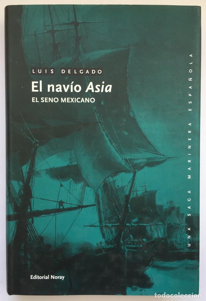 LUIS DELGADO - EL NAVIO ASIA - NORAY (Libros Nuevos - Narrativa - Novela Histórica)