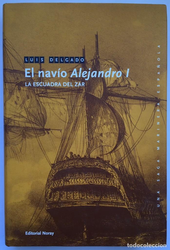 LUIS DELGADO - EL NAVÍO ALEJANDRO I - NORAY (Libros Nuevos - Narrativa - Novela Histórica)