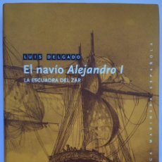 Libros: LUIS DELGADO - EL NAVÍO ALEJANDRO I - NORAY. Lote 273549673