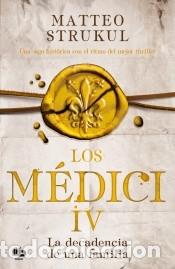 Livros: Los Medici. La decadencia de una familia (Los M&eacute;dici 4) - Strukul, Matteo