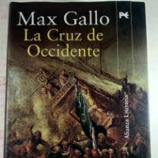 Libros: LA CRUZ DE OCCIDENTE. MAX GALLO. Lote 281001013