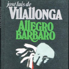 Libros: ALLEGRO BARBARO - JOSE LUIS VILLALONGA. Lote 311456043