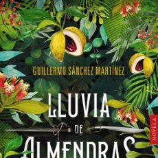 Libros: LLUVIA DE ALMENDRAS. GUILLERMO SÁNCHEZ MARTÍNEZ. -NUEVO. Lote 311617523