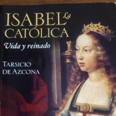 Libros: MAGNÍFICO LIBRO ISABEL LA CATÓLICA VIDA Y REINADO, TARSICIO DE AZCONA, ED. 2014.. Lote 312679058