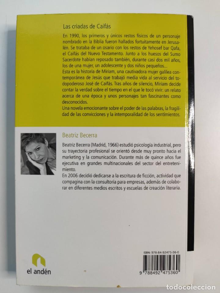 Libros: Libro LAS CRIADAS DE CAIFAS(BEATRIZ BECERRA)2008 - Foto 2