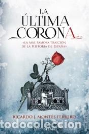 Libros: La &uacute;ltima corona - J. Mont&eacute;s Ferrero, Ricardo