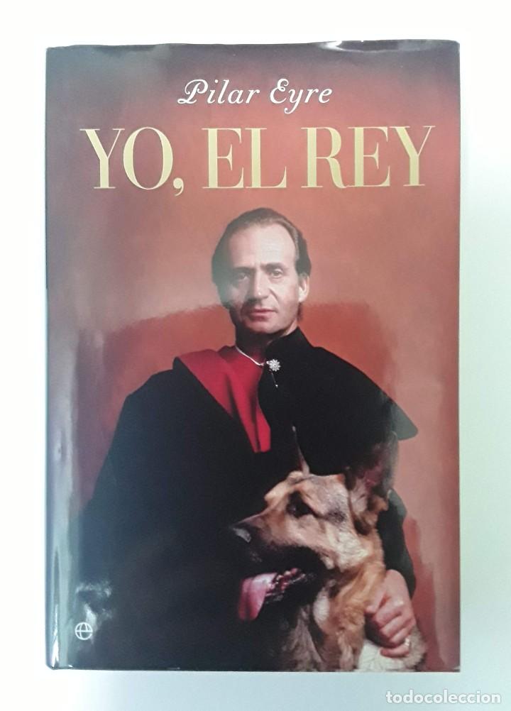 Libros: Libro YO, EL REY (PILAR EYRE). - Foto 1