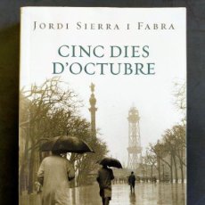 Libros: JORDI SIERRA I FABRA: CINC DIES D'OCTUBRE, RANDOM HOUSE, 2011. Lote 319146143