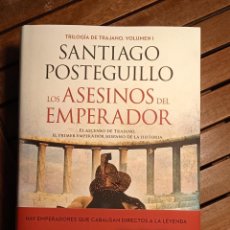 Libros: LOS ASESINOS DEL EMPERADOR TRILOGÍA DE TRAJANO 1 SANTIAGO POSTEGUILLO TAPA DURA. Lote 330768733