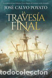Libros: La Traves&iacute;a Final - Calvo Poyato, Jos&eacute;