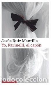 B&uuml;cher: Yo, Farinelli, el cap&oacute;n - Ruiz Mantilla, Jes&uacute;s